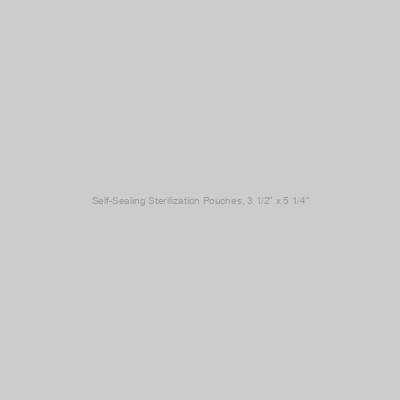 Self-Sealing Sterilization Pouches, ﻿3 1/2” x 5 1/4”